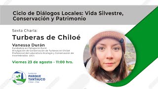 Ciclo de Diálogos Locales del Parque Tantauco Ep6  Vanessa Durán [upl. by Sualkcin]