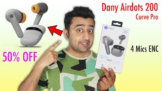 Dany Airdots 200 Curve Pro  4 Mics ENC  50 OFF  Best Earbuds in Pakistan [upl. by Yemarej]