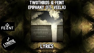 TwoThirds amp Feint  Epiphany ft Veela  Lyrics  Lyricful [upl. by Nnaaras553]