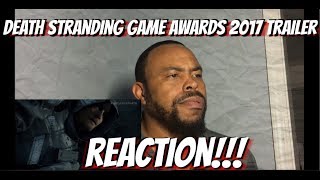 Death Stranding Game Awards 2017 Trailer REACTION [upl. by Eelorac]