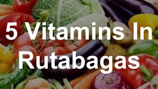 5 Vitamins in Rutabagas  Health Benefits of Rutabagas [upl. by Ivgnout]