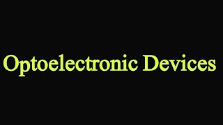 Optoelectronic DevicesElectronic Material and devicesPhysics [upl. by Ahsinna290]