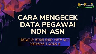 Cara Mengecek Data Pegawai Non ASN PPPK Tahun 2024 Supaya Bisa Ikut Tes [upl. by Gardol]