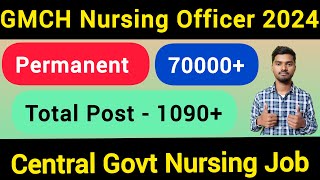 GMCH Nursing Officer Recruitment 2024  Salary  70000 🤩🤘  Post  1090 [upl. by Ahsiki]