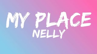 My Place Lyrics  Nelly [upl. by Chuah305]