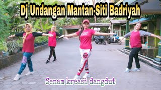 Dj Undangan Mantan  Siti Badriyah  senam kreasi dangdut finakreasi85 [upl. by Shelley]