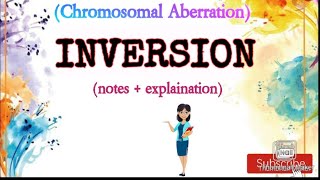 Inversion Meaning Types Origin Chromosomal Aberration notes on Inversion [upl. by Berck]