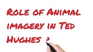 Role of Animal Imagery in Ted Hughes Poetry [upl. by Nnylyak]