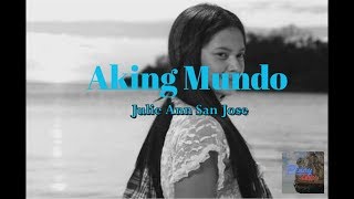 Aking Mundo Lyrics  Julie Ann San Jose  SAHAYA OST [upl. by Neenahs]