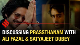 Prassthanam movie In conversation with Ali Fazal and Satyajeet Dubey [upl. by Ottavia]