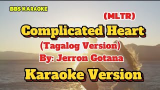 Complicated HeartJerron GotanaTagalog Karaoke Version [upl. by Silberman]