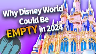 Why Disney World Could Be Empty in 2024 [upl. by Gustaf691]