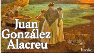 Juan González Alacreu A Life in Color and Tradition biography with famous Artwork [upl. by Stone]