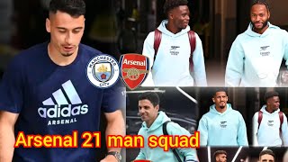 Arsenal 21man squad today Martinelli Saka Stelling Williams Saliba all spotted at Man city [upl. by Agathe]