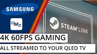 Streaming PC Games at 4K 60FPS Samsung Q8C QLED SteamLink [upl. by Siubhan]