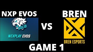 GAME 1  NXP EVOS VS BREN ESPORTS  MPL S9 PHI [upl. by Asiilanna]