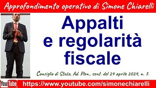 Appalti e regolarità fiscale per il Consiglio di Stato  analisi di Simone Chiarelli 152024 [upl. by Marfe]