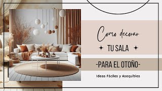 Cómo Decorar tu Sala para el Otoño Ideas Fáciles y Asequibles [upl. by Lussier]