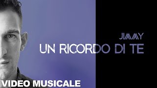 Jimmy  Un Ricordo Di Te Official Video [upl. by Petromilli370]