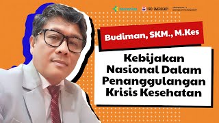 Kebijakan Nasional Dalam Penanggulangan Krisis Kesehatan  Budiman SKM MKes [upl. by Vasya881]