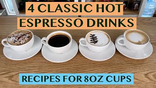 4 CLASSIC HOT ESPRESSO DRINK RECIPES  8OZ CUPS AMERICANO LATTE CAPPUCCINO amp MOCHA [upl. by Heinrich]