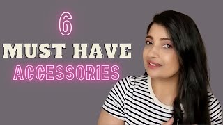 6 Must Have Accessories For Every Girls l Wardrobe Essentials l Kalpana Mishra [upl. by Arvy121]