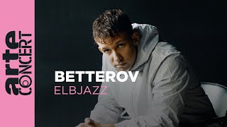 Betterov  Elbjazz Festival 2024  ARTE Concert [upl. by Dorren]