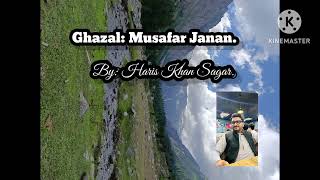 New Ghazal Musafar Janan  Haris Khan Sagar  31102024 [upl. by Yednarb]