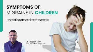 Migraine Symptoms in Kids What Parents Need to Know  By Dr Ragesh Karn migraine [upl. by Adrahc598]