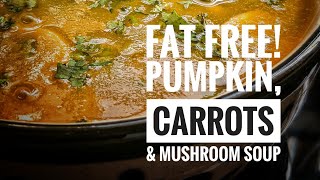 FAT FREE PUMPKIN CARROT AND MUSHROOM SOUP RECIPIE [upl. by Hogue656]