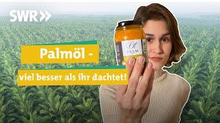 Wo Palmöl sogar sinnvoll ist Und worauf ihr beim Einkauf achten könnt I Ökochecker SWR [upl. by Flanigan]