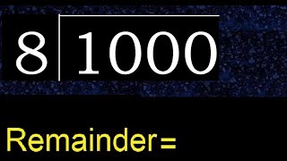 Divide 1000 by 8  remainder  Division with 1 Digit Divisors  How to do [upl. by Mcconaghy]