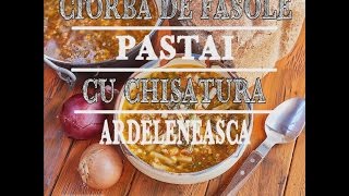 Ciorba de fasole pastai cu chisatura ardeleneasca  Bucataria lui Radu [upl. by Karlyn]