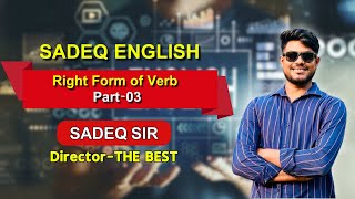 Right Form of Verb  Part 03  Sadeq sir  Free Hand writing [upl. by Eidod]