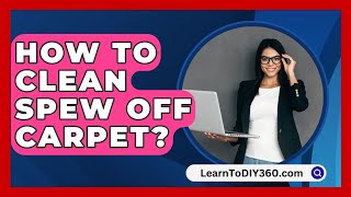 How To Clean Spew Off Carpet  LearnToDIY360com [upl. by Odlaner]