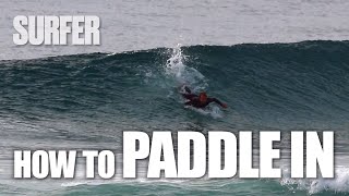 Surfing 101 HOW TO Paddle In Like a Pro and Catch Waves with Ease [upl. by Adnahcir]