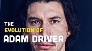 The Evolution of Adam Driver [upl. by Edmondo]