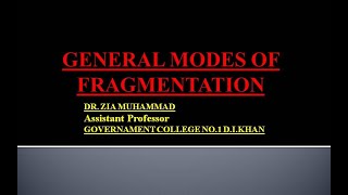 General Mode of Fragmentation Lecture No 6 Presented by DR ZIA MUHAMMAD [upl. by Anirahs]