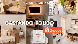 DECORANDO MINHA SALA COM A SHOPEE  transformando sala pequena gastando pouco  ficou linda ✨ [upl. by Hoashis]