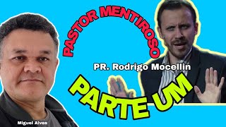 Pastor mentiroso PARTE UM Pr Rodrigo Mocellin [upl. by Avery]