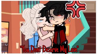 quotYou Dont Deserve My Lovequot  Gacha Club GCMM  Gacha Club Mini Movie [upl. by Macleod]