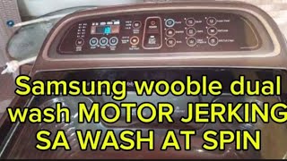 Samsung wooble dual wash MOTOR JERKING SA WASH AT SPIN DRY [upl. by Ettenowtna]