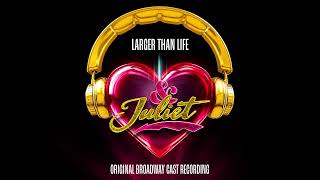 quotLarger Than Lifequot – amp Juliet Original Broadway Cast Recording [upl. by Sutsugua]