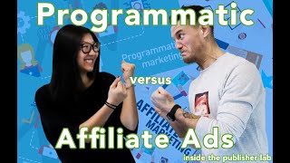 Programmatic vs Affiliate Ads [upl. by Yhtomot412]