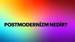 POSTMODERNİZM NEDİR [upl. by Notnirt461]