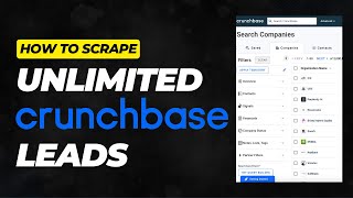 How to Scrape Unlimited Crunchbase Leads [upl. by Nibroc]