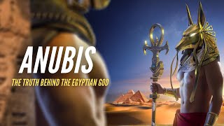 Anubis  The Truth Behind the Egyptian God [upl. by Dnomsed]