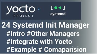 Yocto Tutorial  24 Integrating SystemD Part2  Understanding Init Manager [upl. by Ainoloppa]