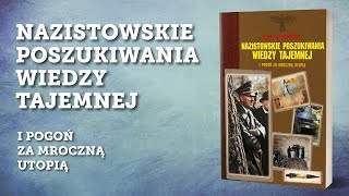 Igor Witkowski  Nazistowskie poszukiwania wiedzy tajemnej [upl. by Tinor]