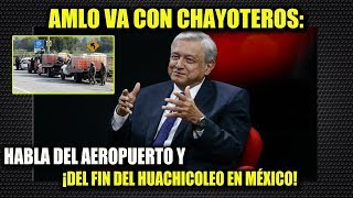 AMLO VA CON LOS CHAYOTEROS Y HABLA DE LOS HUACHICOLEROS [upl. by Landel]